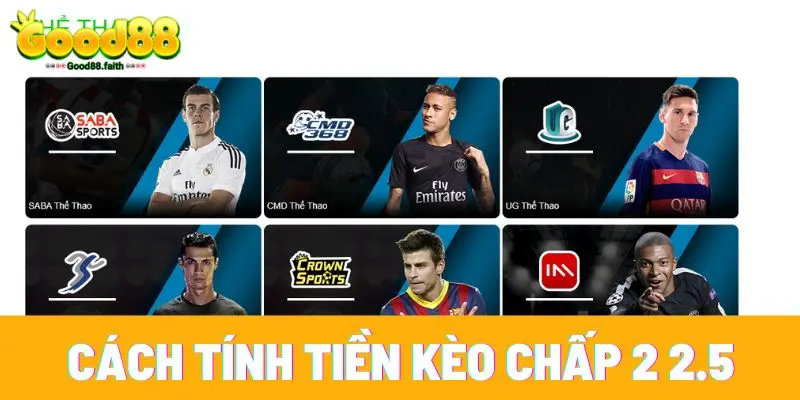 Cách tính tiền kèo chấp 2 2.5 là gì?