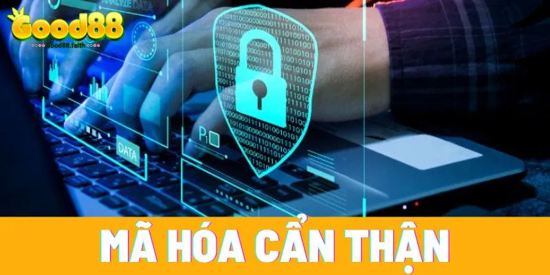 Chính sách bảo mật Good88 - Riêng tư, minh bạch và uy tín 7 Mã hóa cẩn thận