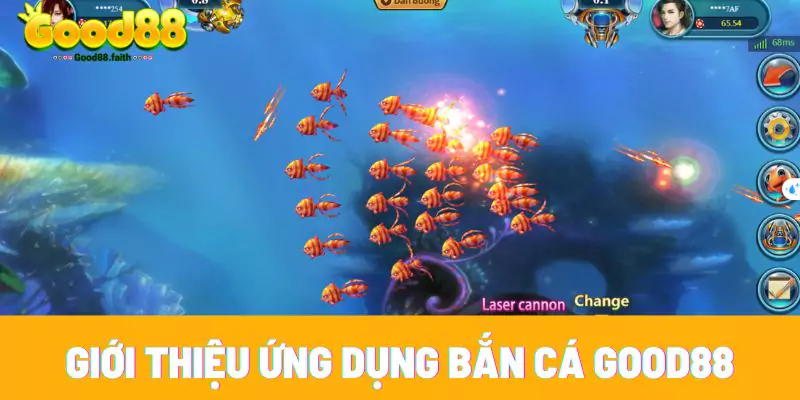 Giới thiệu tổng quan về ứng dụng bắn cá Good88