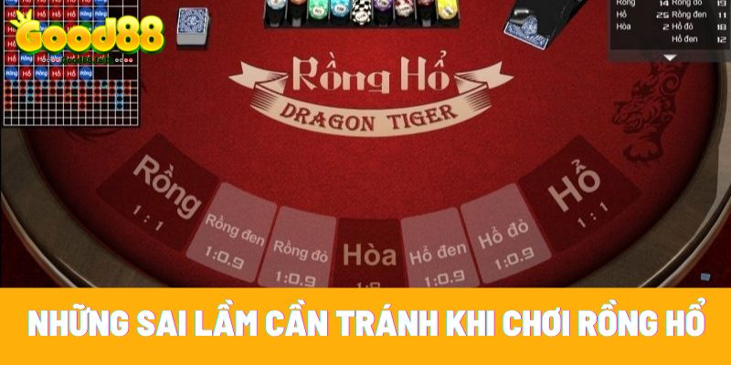 Những sai lầm cần tránh khi chơi game bài rồng hổ